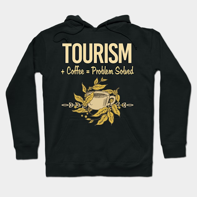 Problem Solved Coffee Tourism Hoodie by Happy Life